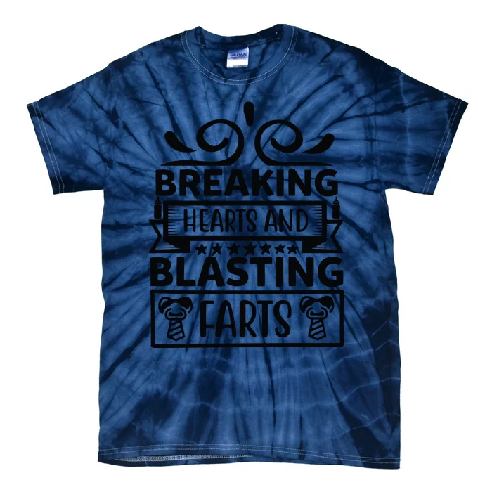 Breaking Hearts And Blasting Farts Tie-Dye T-Shirt