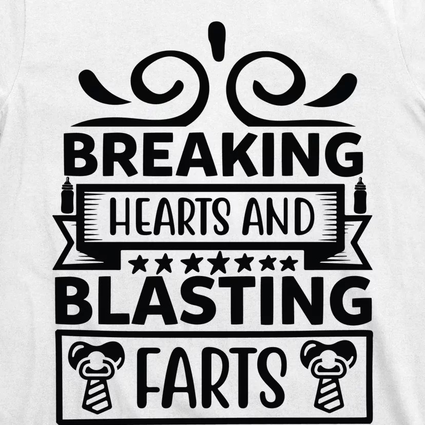 Breaking Hearts And Blasting Farts T-Shirt