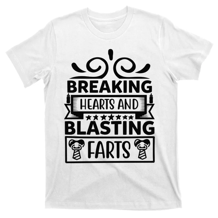 Breaking Hearts And Blasting Farts T-Shirt