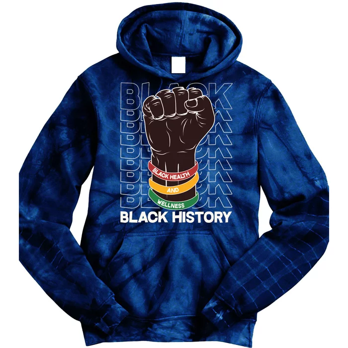 Black Health And Wellness Black History Tie Dye Hoodie