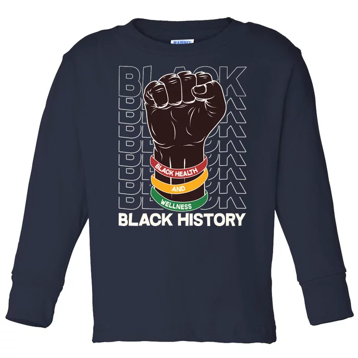 Black Health And Wellness Black History Toddler Long Sleeve Shirt