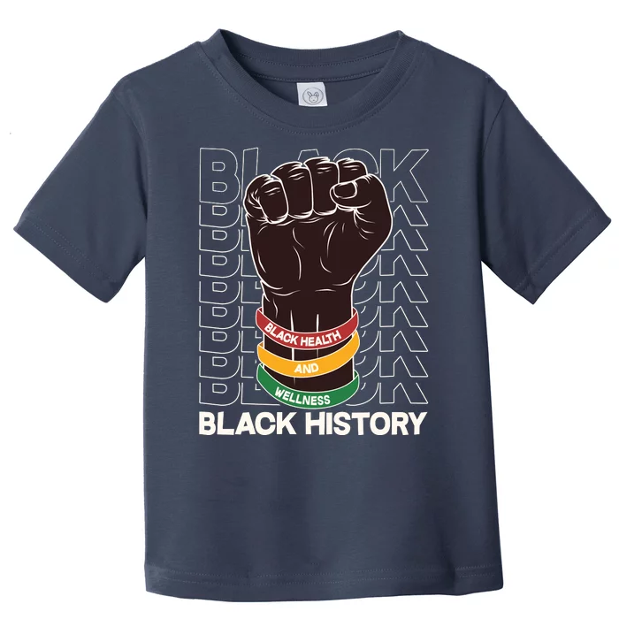 Black Health And Wellness Black History Toddler T-Shirt