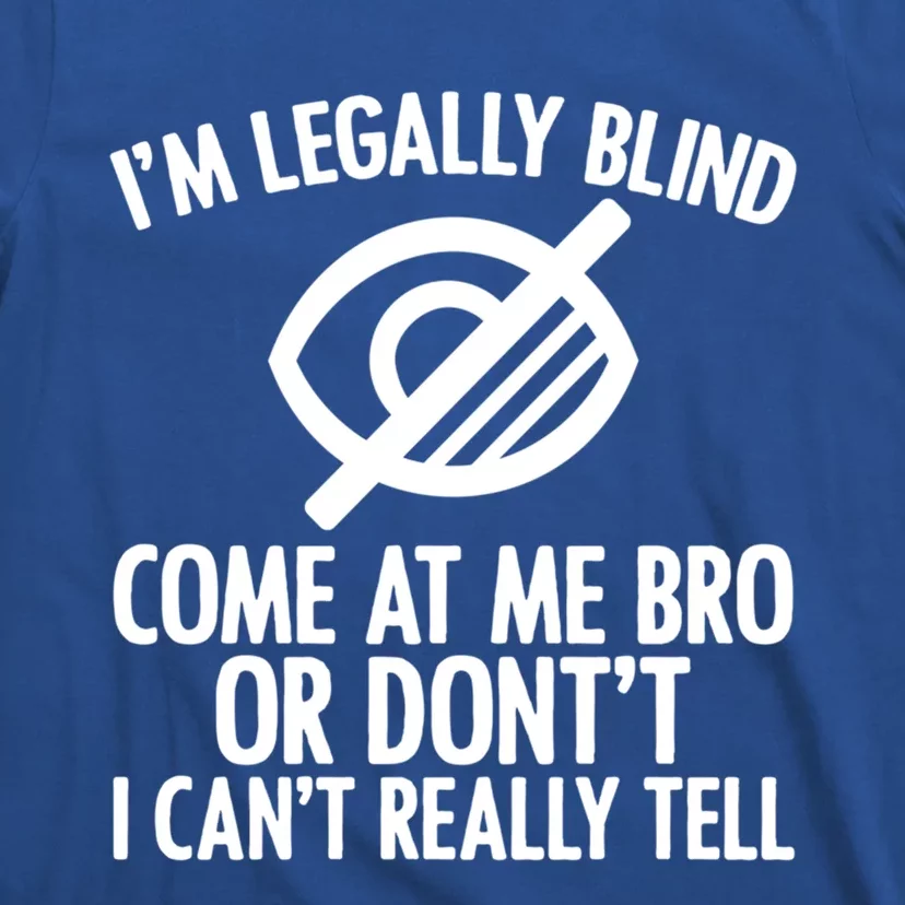 Blindness Humour Awareness Visually Impaired People Gift T-Shirt