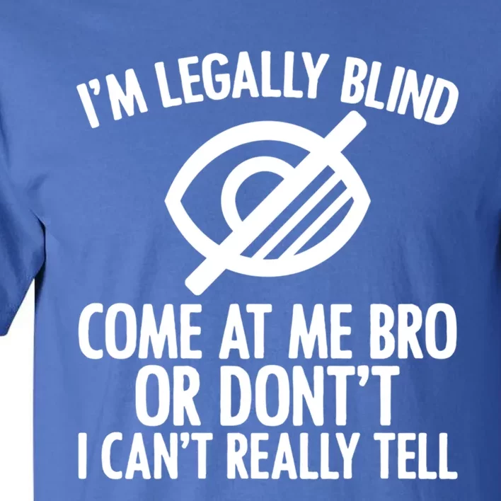 Blindness Humour Awareness Visually Impaired People Gift Tall T-Shirt