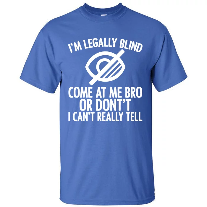 Blindness Humour Awareness Visually Impaired People Gift Tall T-Shirt