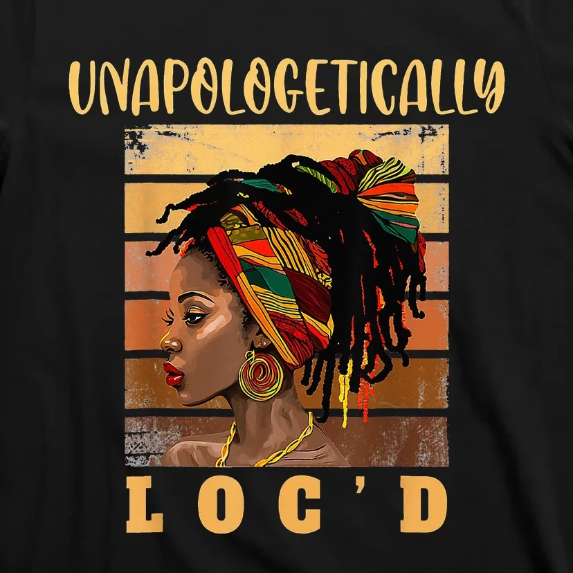 Black History Afro Melanin Unapologetically Loc'd Dope T-Shirt