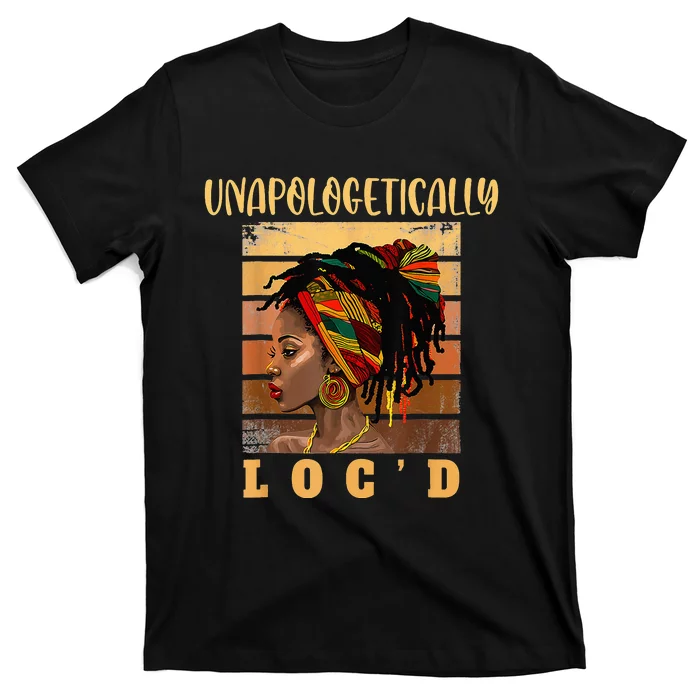 Black History Afro Melanin Unapologetically Loc'd Dope T-Shirt