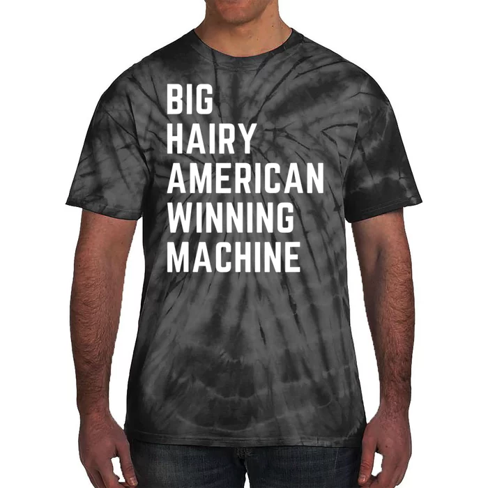 Big Hairy American Winning Machine Tie-Dye T-Shirt