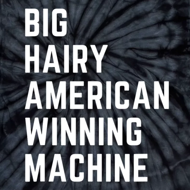 Big Hairy American Winning Machine Tie-Dye T-Shirt