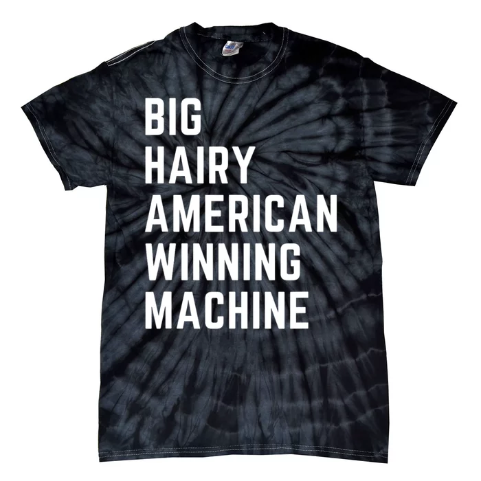 Big Hairy American Winning Machine Tie-Dye T-Shirt