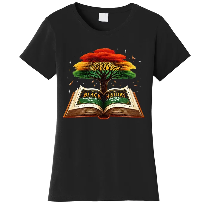 Black History African American History Black History Month Women's T-Shirt