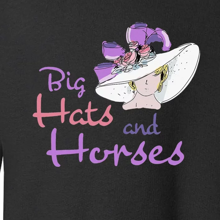 Big Hats And Horses Derby Day Kentucky Toddler Sweatshirt