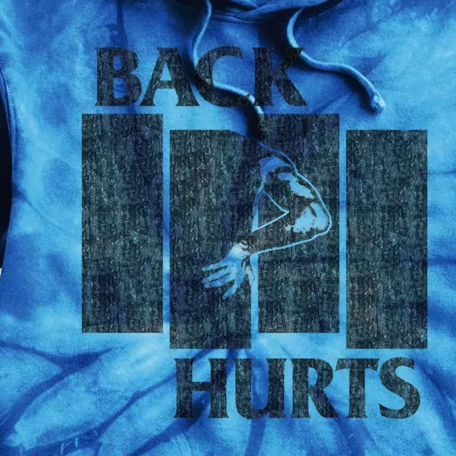 Back Hurts Tie Dye Hoodie