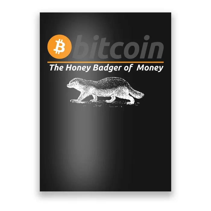 Bitcoin Honey Badger Of Money, Bitcoin Crypto, Bitcoin Blockchain Poster