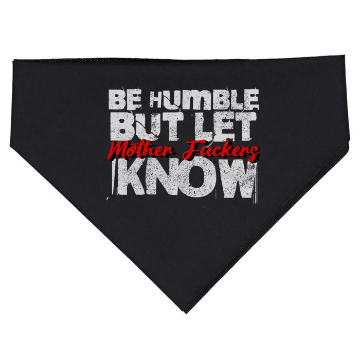 Be Humble But Let Mother Fuckers I Know USA-Made Doggie Bandana