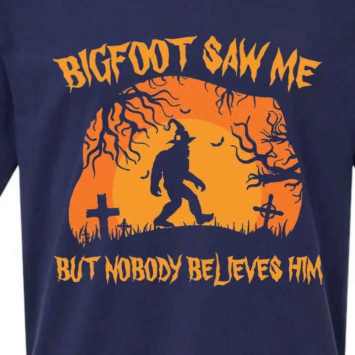 Bigfoot Halloween Bigfoot Saw Me But Nobody Believes Him Sueded Cloud Jersey T-Shirt