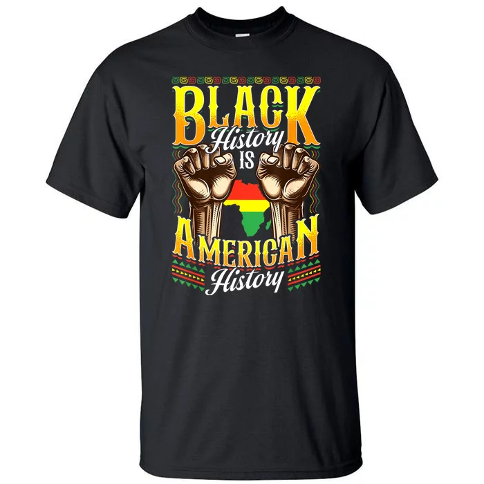 Black History Black History Is American History Tall T-Shirt