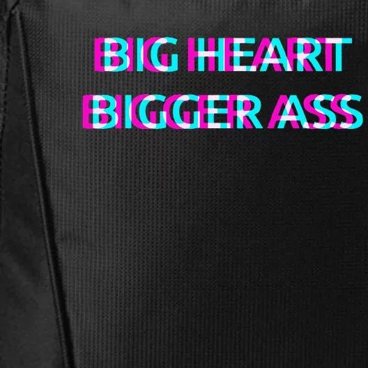 Big Heart Bigger Ass Sarcastic Booty Funny Humor Curvy City Backpack