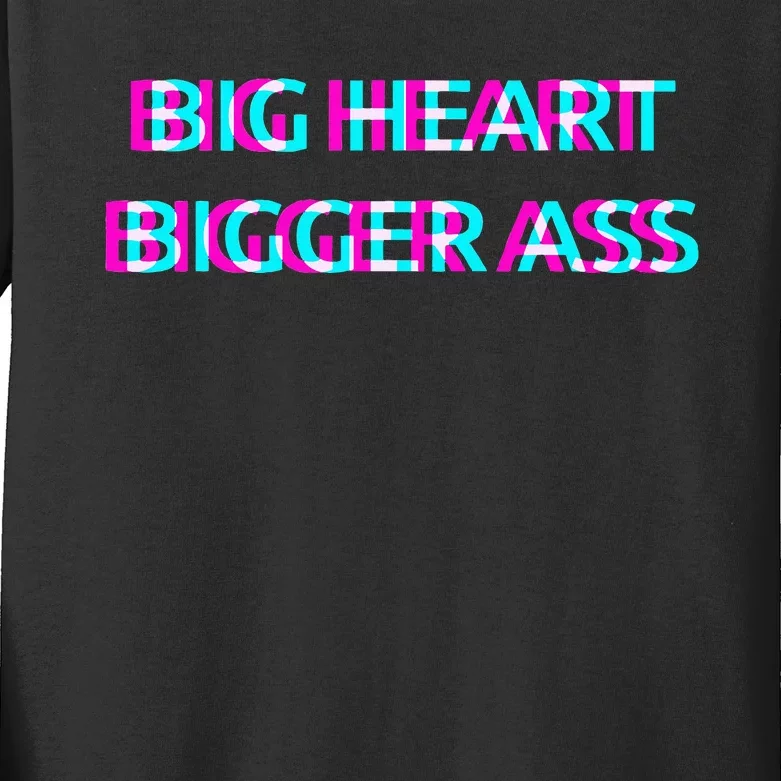 Big Heart Bigger Ass Sarcastic Booty Funny Humor Curvy Kids Long Sleeve Shirt