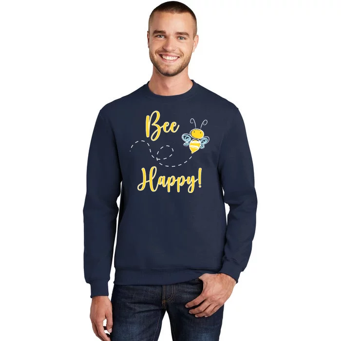 Bee Happy Bumblebee Cute Gift Tall Sweatshirt