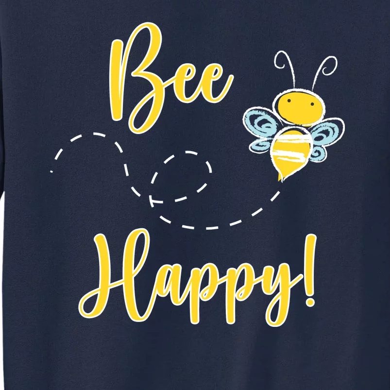 Bee Happy Bumblebee Cute Gift Tall Sweatshirt