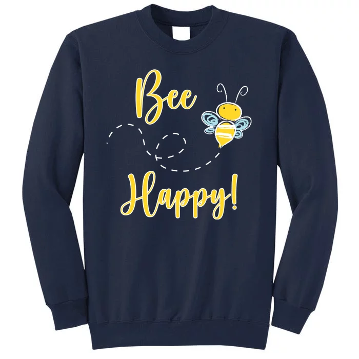 Bee Happy Bumblebee Cute Gift Tall Sweatshirt