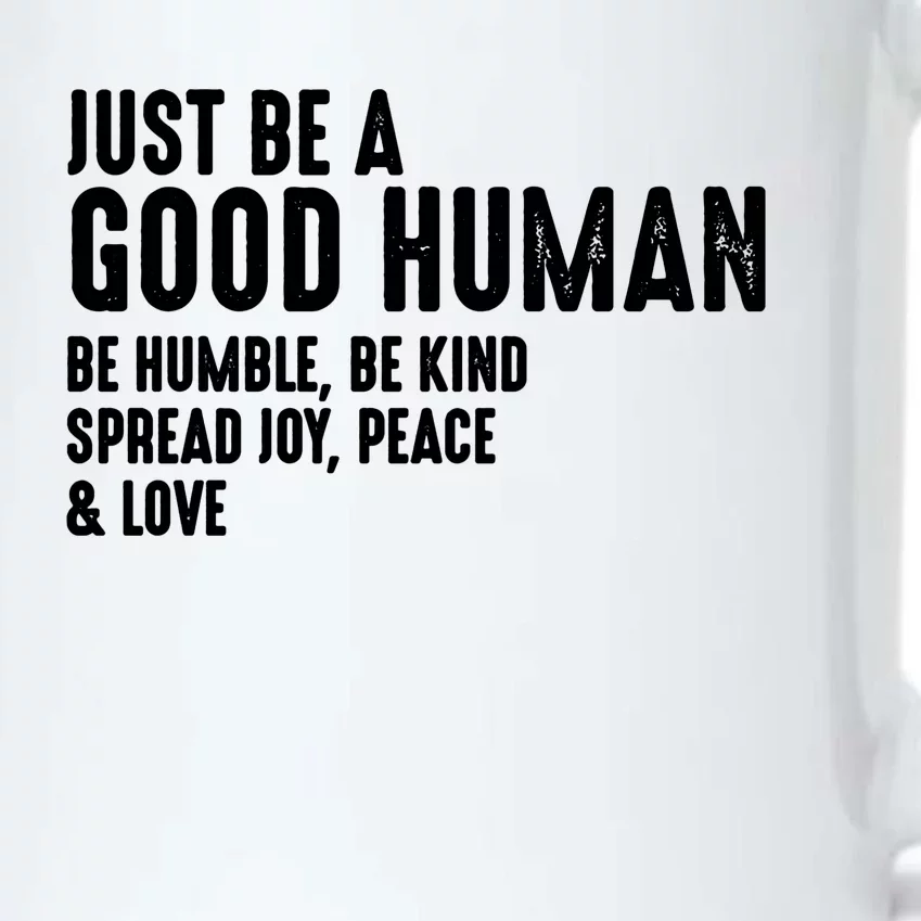 Be Humble Be Kind Just Be A Good Human Spread Joy Black Color Changing Mug