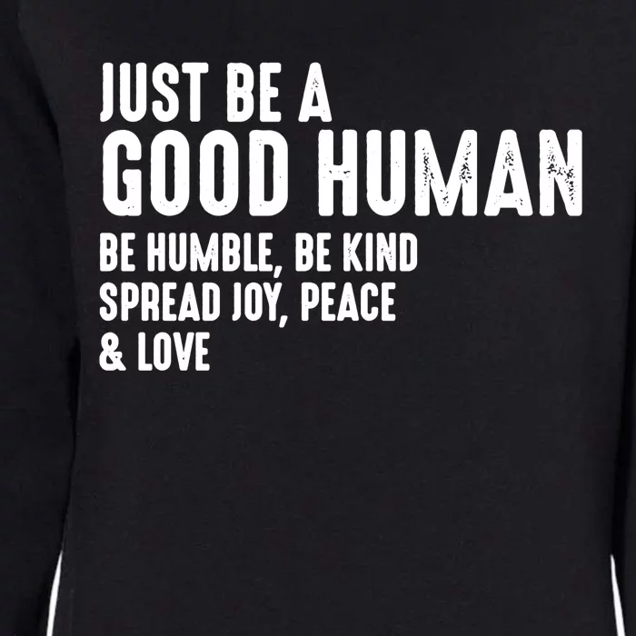 Be Humble Be Kind Just Be A Good Human Spread Joy Womens California Wash Sweatshirt