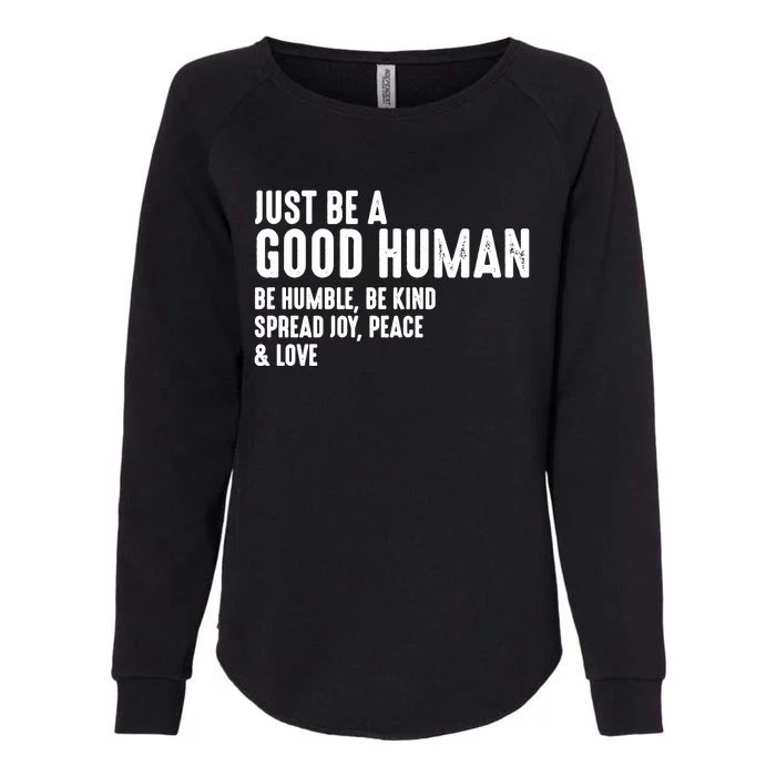 Be Humble Be Kind Just Be A Good Human Spread Joy Womens California Wash Sweatshirt