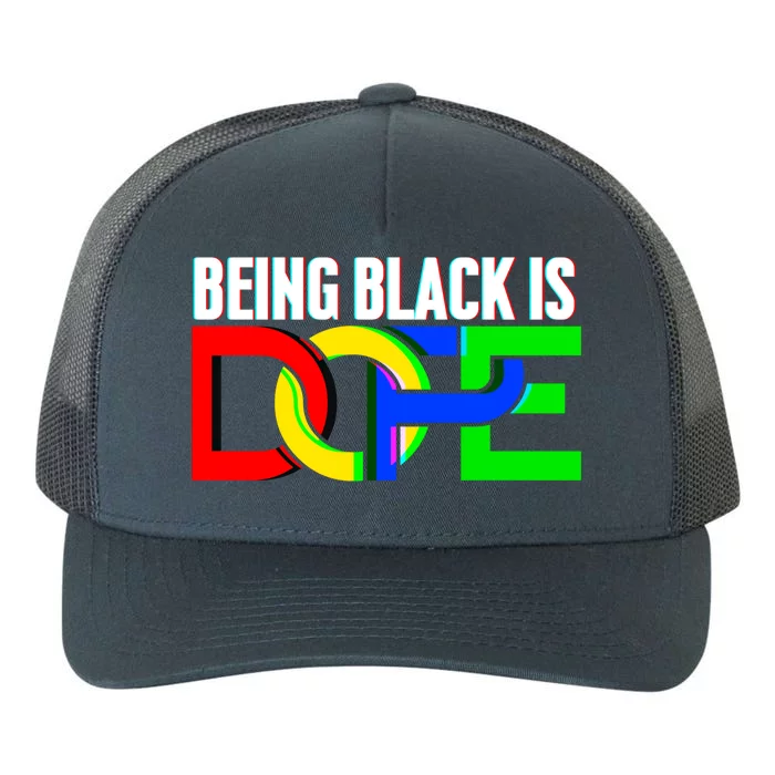 Black History Being Black Is Dope Melanin Cute Meaningful Gift Yupoong Adult 5-Panel Trucker Hat