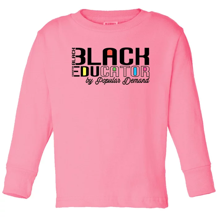 Black History Black Educator By Popular Ded Afro Teacher Gift Toddler Long Sleeve Shirt