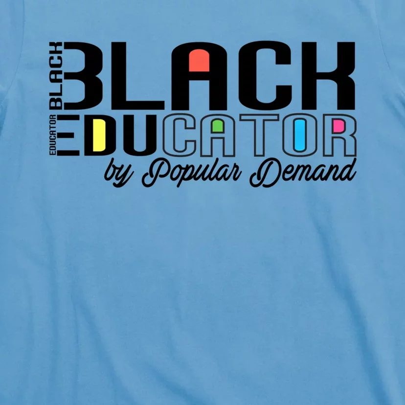 Black History Black Educator By Popular Ded Afro Teacher Gift T-Shirt