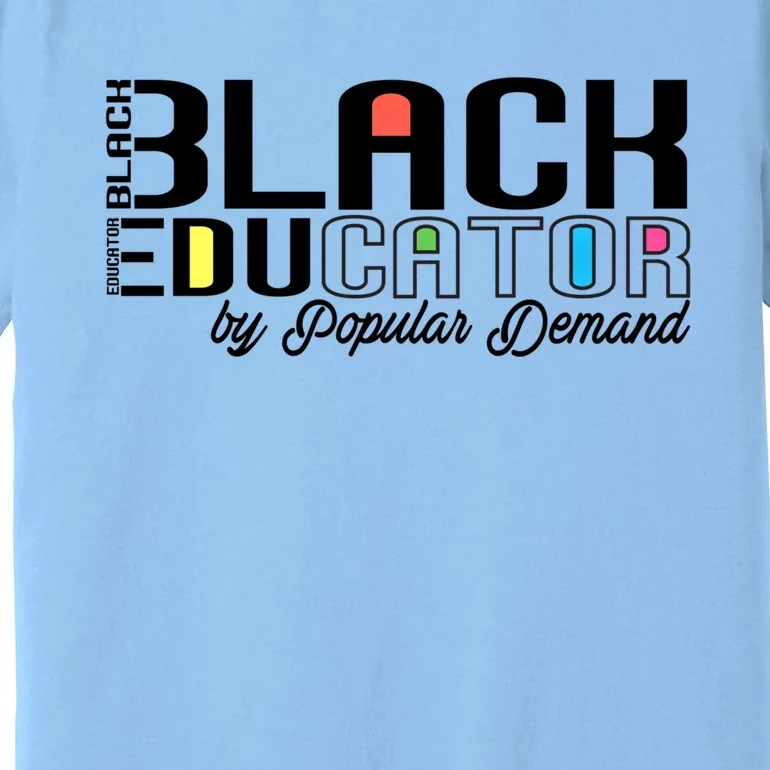 Black History Black Educator By Popular Ded Afro Teacher Gift Premium T-Shirt