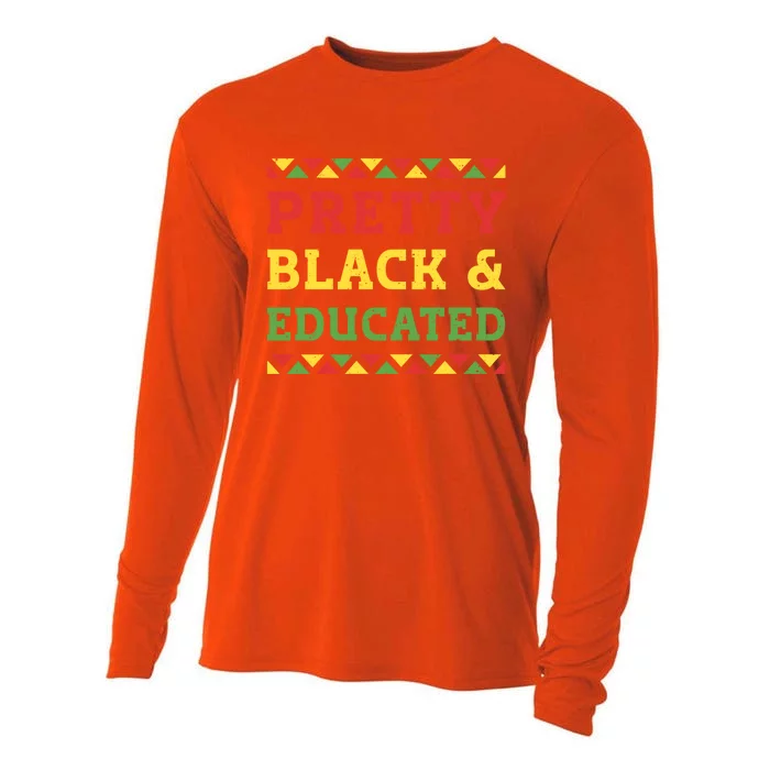 Black History Black Pride Pretty Black And Educated Great Gift Cooling Performance Long Sleeve Crew