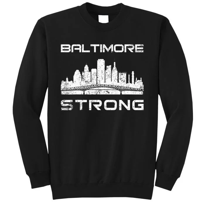 Baltimore Heart Baltimore Bridge Baltimore Strong Tall Sweatshirt