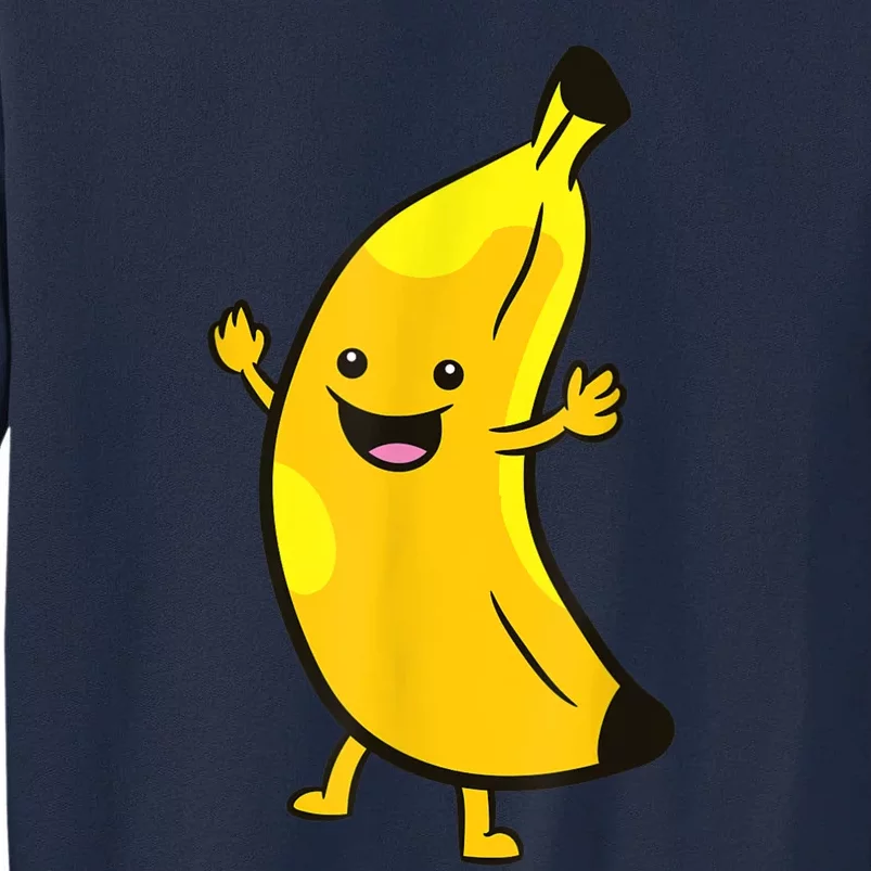 Banana Happy Banana Costume Fruit Love Bananas Tall Sweatshirt