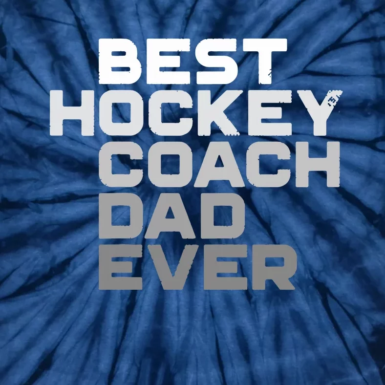 Best Hockey Coach Dad Ever Hockey Hockey Coach Dad Tie-Dye T-Shirt