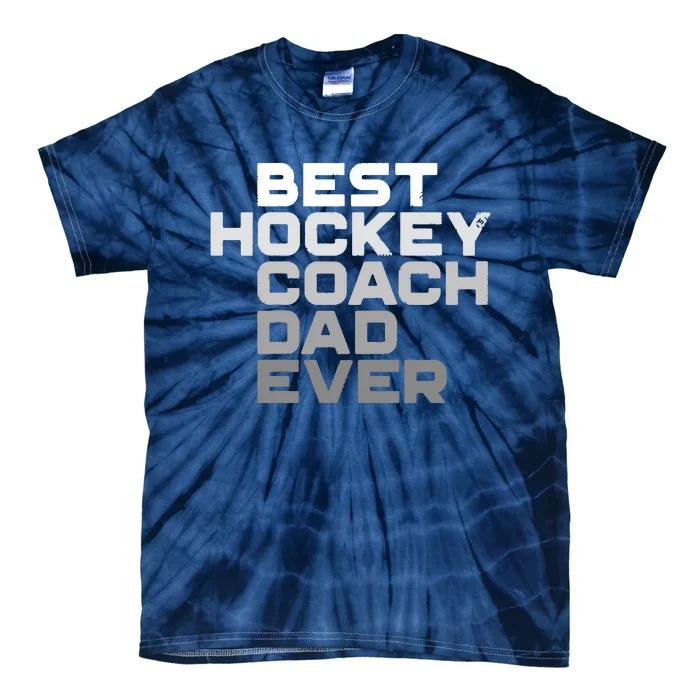 Best Hockey Coach Dad Ever Hockey Hockey Coach Dad Tie-Dye T-Shirt