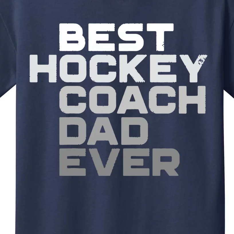 Best Hockey Coach Dad Ever Hockey Hockey Coach Dad Kids T-Shirt