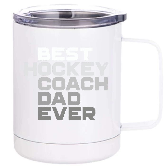 Best Hockey Coach Dad Ever Hockey Hockey Coach Dad Front & Back 12oz Stainless Steel Tumbler Cup