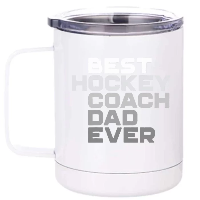 Best Hockey Coach Dad Ever Hockey Hockey Coach Dad Front & Back 12oz Stainless Steel Tumbler Cup