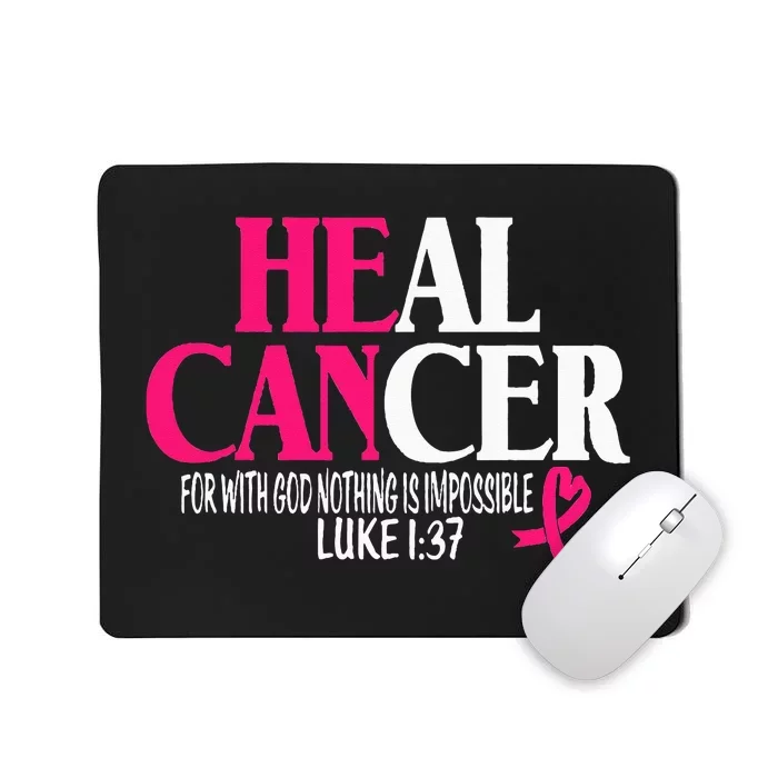 Breast He Can Heal Cancer For God Nothing Is Impossible Mousepad