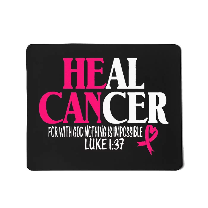 Breast He Can Heal Cancer For God Nothing Is Impossible Mousepad