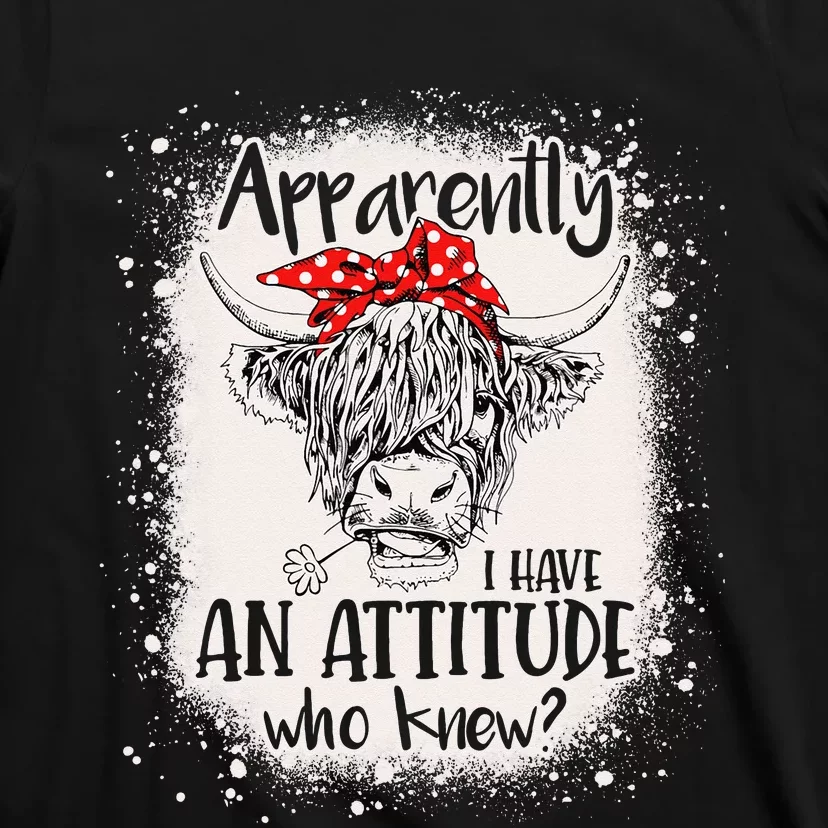 Bleached Highland Cow Apparantly I Have An Attitude Who Knew T-Shirt