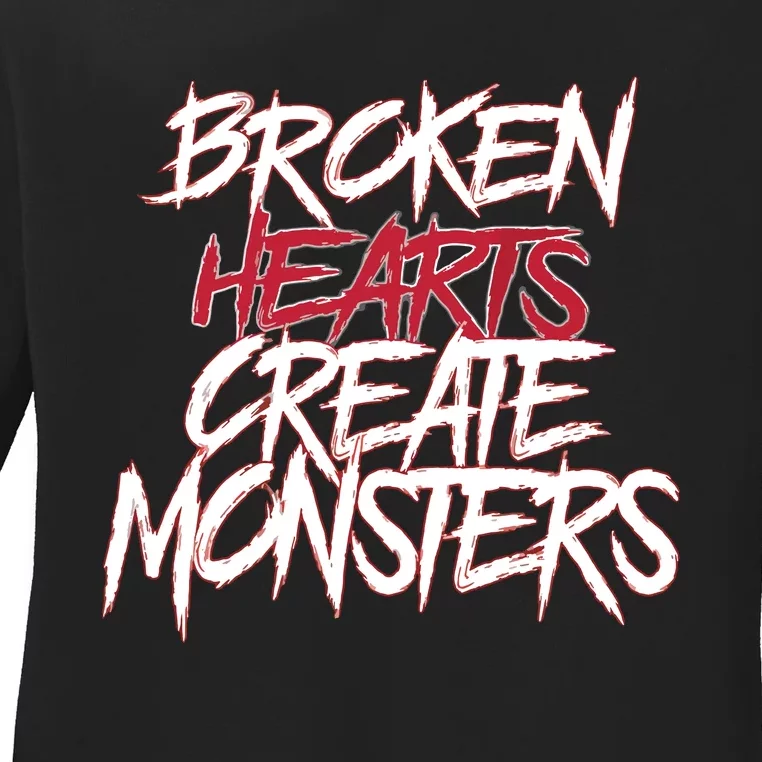 Broken Hearts Creat Monster Funny Dad Saying On Back Ladies Long Sleeve Shirt