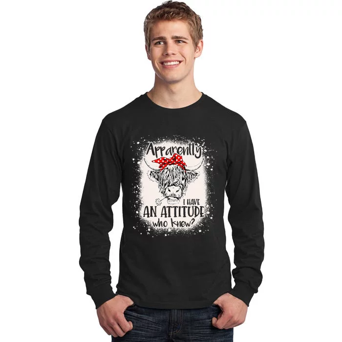 Bleached Highland Cow Apparantly I Have An Attitude Who Knew Tall Long Sleeve T-Shirt