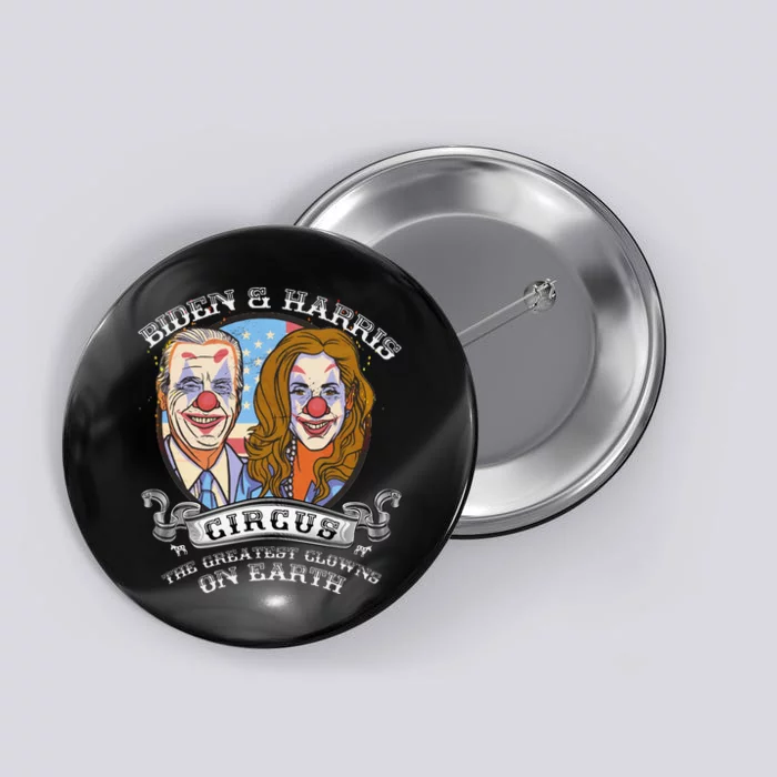 Biden Harris Circus Greatest Clowns on Earth Anti Biden Button