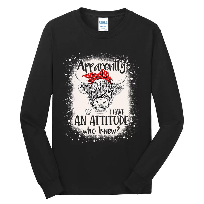 Bleached Highland Cow Apparantly I Have An Attitude Who Knew Tall Long Sleeve T-Shirt