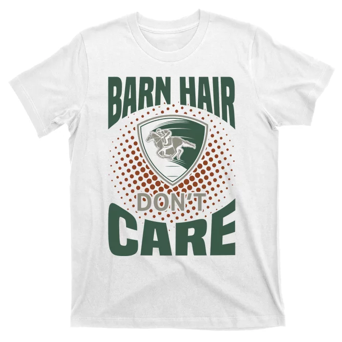 Barn Hair Don't Care T-Shirt