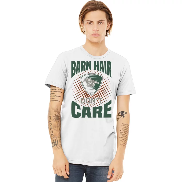 Barn Hair Don't Care Premium T-Shirt